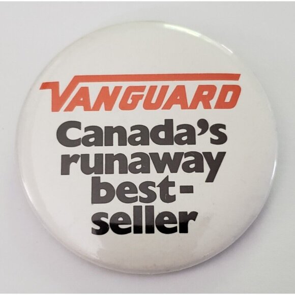 Vanguard Canada's Runaway Best-Seller Pinback Button Pin - Picture 1 of 2